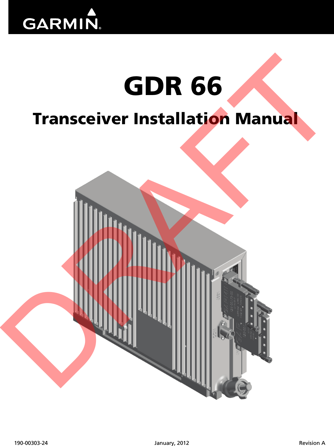 190-00303-24 January, 2012 Revision AGDR 66Transceiver Installation ManualDRAFT