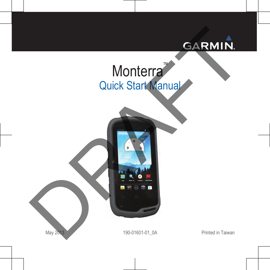 Monterra™Quick Start ManualMay 2013 190-01601-01_0A Printed in TaiwanDRAFT
