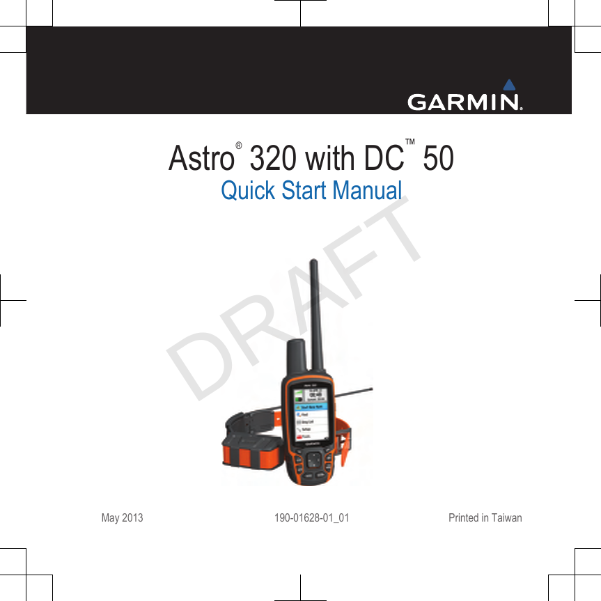Astro® 320 with DC™ 50Quick Start ManualMay 2013 190-01628-01_01 Printed in TaiwanDRAFT
