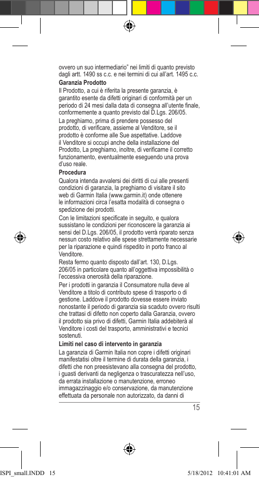  Garanzia ProdottoProceduraLimiti nel caso di intervento in garanziaISPI_small.INDD   15 5/18/2012   10:41:01 AM
