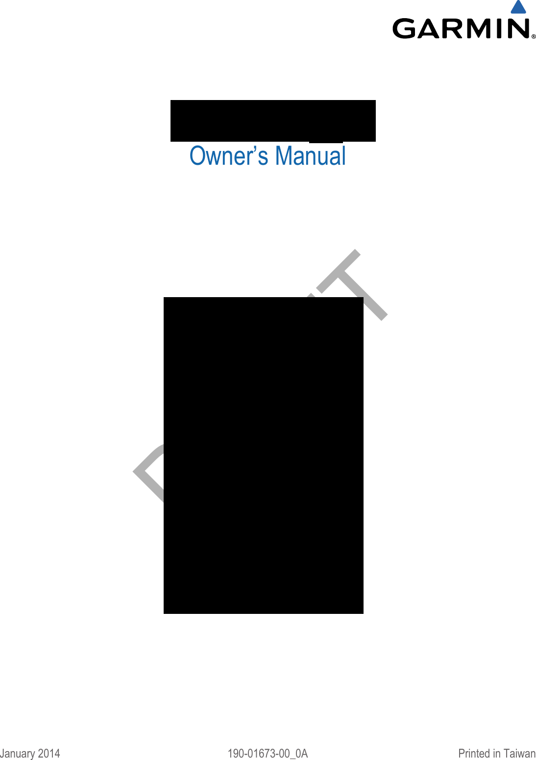 Owner’s ManualJanuary 2014 190-01673-00_0A Printed in TaiwanDRAFT