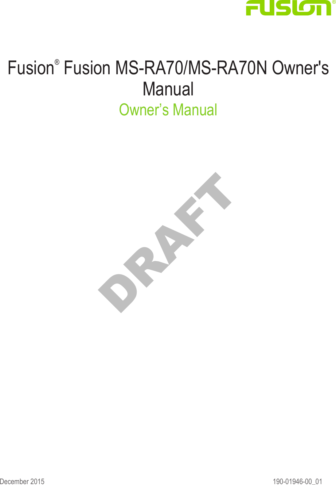 DRAFT®Fusion® Fusion MS-RA70/MS-RA70N Owner&apos;s Manual Owner’s ManualDecember 2015 190-01946-00_01