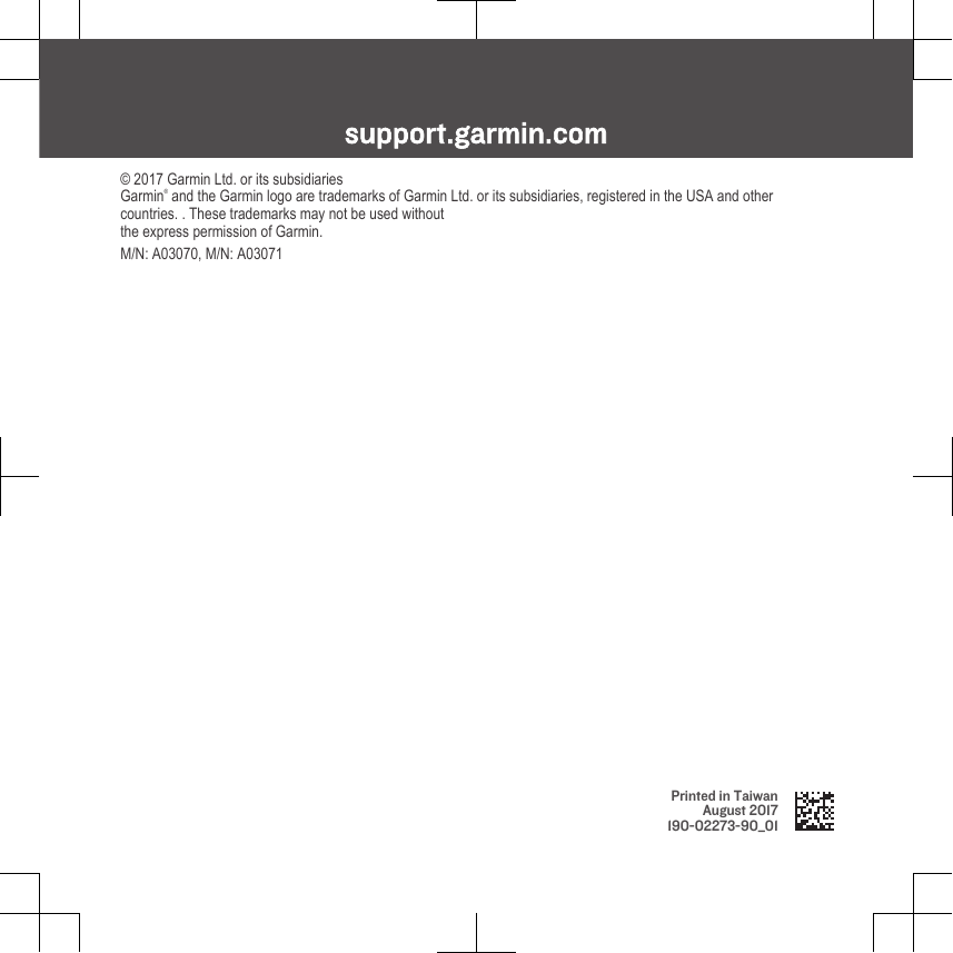 support.garmin.com© 2017 Garmin Ltd. or its subsidiariesGarmin® and the Garmin logo are trademarks of Garmin Ltd. or its subsidiaries, registered in the USA and othercountries. . These trademarks may not be used withoutthe express permission of Garmin.M/N: A03070, M/N: A03071Printed in TaiwanAugust 2017190-02273-90_01