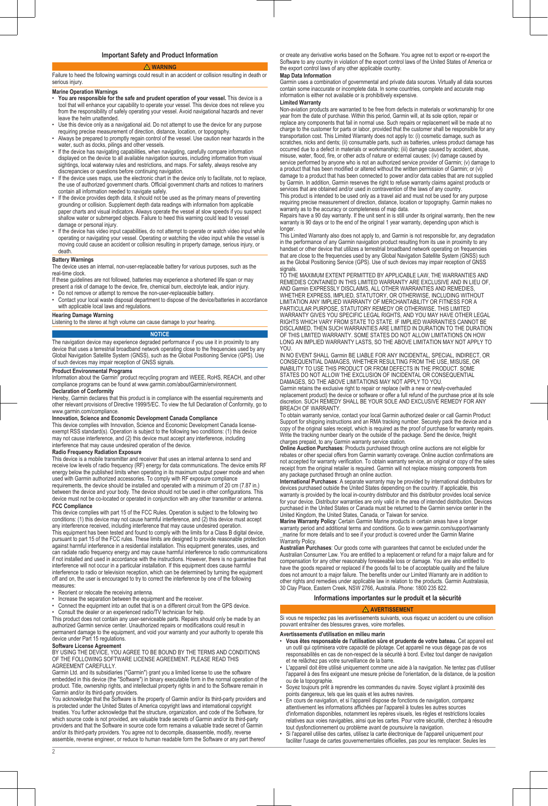 Important Safety and Product Information WARNINGFailure to heed the following warnings could result in an accident or collision resulting in death orserious injury.Marine Operation Warnings•You are responsible for the safe and prudent operation of your vessel. This device is atool that will enhance your capability to operate your vessel. This device does not relieve youfrom the responsibility of safely operating your vessel. Avoid navigational hazards and neverleave the helm unattended.• Use this device only as a navigational aid. Do not attempt to use the device for any purposerequiring precise measurement of direction, distance, location, or topography.• Always be prepared to promptly regain control of the vessel. Use caution near hazards in thewater, such as docks, pilings and other vessels.• If the device has navigating capabilities, when navigating, carefully compare informationdisplayed on the device to all available navigation sources, including information from visualsightings, local waterway rules and restrictions, and maps. For safety, always resolve anydiscrepancies or questions before continuing navigation.• If the device uses maps, use the electronic chart in the device only to facilitate, not to replace,the use of authorized government charts. Official government charts and notices to marinerscontain all information needed to navigate safely.• If the device provides depth data, it should not be used as the primary means of preventinggrounding or collision. Supplement depth data readings with information from applicablepaper charts and visual indicators. Always operate the vessel at slow speeds if you suspectshallow water or submerged objects. Failure to heed this warning could lead to vesseldamage or personal injury.• If the device has video input capabilities, do not attempt to operate or watch video input whileoperating or navigating your vessel. Operating or watching the video input while the vessel ismoving could cause an accident or collision resulting in property damage, serious injury, ordeath.Battery WarningsThe device uses an internal, non-user-replaceable battery for various purposes, such as thereal-time clock.If these guidelines are not followed, batteries may experience a shortened life span or maypresent a risk of damage to the device, fire, chemical burn, electrolyte leak, and/or injury.• Do not remove or attempt to remove the non-user-replaceable battery.• Contact your local waste disposal department to dispose of the device/batteries in accordancewith applicable local laws and regulations.Hearing Damage WarningListening to the stereo at high volume can cause damage to your hearing.NOTICEThe navigation device may experience degraded performance if you use it in proximity to anydevice that uses a terrestrial broadband network operating close to the frequencies used by anyGlobal Navigation Satellite System (GNSS), such as the Global Positioning Service (GPS). Useof such devices may impair reception of GNSS signals.Product Environmental ProgramsInformation about the Garmin® product recycling program and WEEE, RoHS, REACH, and othercompliance programs can be found at www.garmin.com/aboutGarmin/environment.Declaration of ConformityHereby, Garmin declares that this product is in compliance with the essential requirements andother relevant provisions of Directive 1999/5/EC. To view the full Declaration of Conformity, go to www.garmin.com/compliance.Innovation, Science and Economic Development Canada ComplianceThis device complies with Innovation, Science and Economic Development Canada license-exempt RSS standard(s). Operation is subject to the following two conditions: (1) this devicemay not cause interference, and (2) this device must accept any interference, includinginterference that may cause undesired operation of the device.Radio Frequency Radiation ExposureThis device is a mobile transmitter and receiver that uses an internal antenna to send andreceive low levels of radio frequency (RF) energy for data communications. The device emits RFenergy below the published limits when operating in its maximum output power mode and whenused with Garmin authorized accessories. To comply with RF exposure compliancerequirements, the device should be installed and operated with a minimum of 20 cm (7.87 in.)between the device and your body. The device should not be used in other configurations. Thisdevice must not be co-located or operated in conjunction with any other transmitter or antenna.FCC ComplianceThis device complies with part 15 of the FCC Rules. Operation is subject to the following twoconditions: (1) this device may not cause harmful interference, and (2) this device must acceptany interference received, including interference that may cause undesired operation.This equipment has been tested and found to comply with the limits for a Class B digital device,pursuant to part 15 of the FCC rules. These limits are designed to provide reasonable protectionagainst harmful interference in a residential installation. This equipment generates, uses, andcan radiate radio frequency energy and may cause harmful interference to radio communicationsif not installed and used in accordance with the instructions. However, there is no guarantee thatinterference will not occur in a particular installation. If this equipment does cause harmfulinterference to radio or television reception, which can be determined by turning the equipmentoff and on, the user is encouraged to try to correct the interference by one of the followingmeasures:• Reorient or relocate the receiving antenna.• Increase the separation between the equipment and the receiver.• Connect the equipment into an outlet that is on a different circuit from the GPS device.• Consult the dealer or an experienced radio/TV technician for help.This product does not contain any user-serviceable parts. Repairs should only be made by anauthorized Garmin service center. Unauthorized repairs or modifications could result inpermanent damage to the equipment, and void your warranty and your authority to operate thisdevice under Part 15 regulations.Software License AgreementBY USING THE DEVICE, YOU AGREE TO BE BOUND BY THE TERMS AND CONDITIONSOF THE FOLLOWING SOFTWARE LICENSE AGREEMENT. PLEASE READ THISAGREEMENT CAREFULLY.Garmin Ltd. and its subsidiaries (&quot;Garmin&quot;) grant you a limited license to use the softwareembedded in this device (the &quot;Software&quot;) in binary executable form in the normal operation of theproduct. Title, ownership rights, and intellectual property rights in and to the Software remain inGarmin and/or its third-party providers.You acknowledge that the Software is the property of Garmin and/or its third-party providers andis protected under the United States of America copyright laws and international copyrighttreaties. You further acknowledge that the structure, organization, and code of the Software, forwhich source code is not provided, are valuable trade secrets of Garmin and/or its third-partyproviders and that the Software in source code form remains a valuable trade secret of Garminand/or its third-party providers. You agree not to decompile, disassemble, modify, reverseassemble, reverse engineer, or reduce to human readable form the Software or any part thereofor create any derivative works based on the Software. You agree not to export or re-export theSoftware to any country in violation of the export control laws of the United States of America orthe export control laws of any other applicable country.Map Data InformationGarmin uses a combination of governmental and private data sources. Virtually all data sourcescontain some inaccurate or incomplete data. In some countries, complete and accurate mapinformation is either not available or is prohibitively expensive.Limited WarrantyNon-aviation products are warranted to be free from defects in materials or workmanship for oneyear from the date of purchase. Within this period, Garmin will, at its sole option, repair orreplace any components that fail in normal use. Such repairs or replacement will be made at nocharge to the customer for parts or labor, provided that the customer shall be responsible for anytransportation cost. This Limited Warranty does not apply to: (i) cosmetic damage, such asscratches, nicks and dents; (ii) consumable parts, such as batteries, unless product damage hasoccurred due to a defect in materials or workmanship; (iii) damage caused by accident, abuse,misuse, water, flood, fire, or other acts of nature or external causes; (iv) damage caused byservice performed by anyone who is not an authorized service provider of Garmin; (v) damage toa product that has been modified or altered without the written permission of Garmin; or (vi)damage to a product that has been connected to power and/or data cables that are not suppliedby Garmin. In addition, Garmin reserves the right to refuse warranty claims against products orservices that are obtained and/or used in contravention of the laws of any country.This product is intended to be used only as a travel aid and must not be used for any purposerequiring precise measurement of direction, distance, location or topography. Garmin makes nowarranty as to the accuracy or completeness of map data.Repairs have a 90 day warranty. If the unit sent in is still under its original warranty, then the newwarranty is 90 days or to the end of the original 1 year warranty, depending upon which islonger.This Limited Warranty also does not apply to, and Garmin is not responsible for, any degradationin the performance of any Garmin navigation product resulting from its use in proximity to anyhandset or other device that utilizes a terrestrial broadband network operating on frequenciesthat are close to the frequencies used by any Global Navigation Satellite System (GNSS) suchas the Global Positioning Service (GPS). Use of such devices may impair reception of GNSSsignals.TO THE MAXIMUM EXTENT PERMITTED BY APPLICABLE LAW, THE WARRANTIES ANDREMEDIES CONTAINED IN THIS LIMITED WARRANTY ARE EXCLUSIVE AND IN LIEU OF,AND Garmin EXPRESSLY DISCLAIMS, ALL OTHER WARRANTIES AND REMEDIES,WHETHER EXPRESS, IMPLIED, STATUTORY, OR OTHERWISE, INCLUDING WITHOUTLIMITATION ANY IMPLIED WARRANTY OF MERCHANTABILITY OR FITNESS FOR APARTICULAR PURPOSE, STATUTORY REMEDY OR OTHERWISE. THIS LIMITEDWARRANTY GIVES YOU SPECIFIC LEGAL RIGHTS, AND YOU MAY HAVE OTHER LEGALRIGHTS WHICH VARY FROM STATE TO STATE. IF IMPLIED WARRANTIES CANNOT BEDISCLAIMED, THEN SUCH WARRANTIES ARE LIMITED IN DURATION TO THE DURATIONOF THIS LIMITED WARRANTY. SOME STATES DO NOT ALLOW LIMITATIONS ON HOWLONG AN IMPLIED WARRANTY LASTS, SO THE ABOVE LIMITATION MAY NOT APPLY TOYOU.IN NO EVENT SHALL Garmin BE LIABLE FOR ANY INCIDENTAL, SPECIAL, INDIRECT, ORCONSEQUENTIAL DAMAGES, WHETHER RESULTING FROM THE USE, MISUSE, ORINABILITY TO USE THIS PRODUCT OR FROM DEFECTS IN THE PRODUCT. SOMESTATES DO NOT ALLOW THE EXCLUSION OF INCIDENTAL OR CONSEQUENTIALDAMAGES, SO THE ABOVE LIMITATIONS MAY NOT APPLY TO YOU.Garmin retains the exclusive right to repair or replace (with a new or newly-overhauledreplacement product) the device or software or offer a full refund of the purchase price at its solediscretion. SUCH REMEDY SHALL BE YOUR SOLE AND EXCLUSIVE REMEDY FOR ANYBREACH OF WARRANTY.To obtain warranty service, contact your local Garmin authorized dealer or call Garmin ProductSupport for shipping instructions and an RMA tracking number. Securely pack the device and acopy of the original sales receipt, which is required as the proof of purchase for warranty repairs.Write the tracking number clearly on the outside of the package. Send the device, freightcharges prepaid, to any Garmin warranty service station.Online Auction Purchases: Products purchased through online auctions are not eligible forrebates or other special offers from Garmin warranty coverage. Online auction confirmations arenot accepted for warranty verification. To obtain warranty service, an original or copy of the salesreceipt from the original retailer is required. Garmin will not replace missing components fromany package purchased through an online auction.International Purchases: A separate warranty may be provided by international distributors fordevices purchased outside the United States depending on the country. If applicable, thiswarranty is provided by the local in-country distributor and this distributor provides local servicefor your device. Distributor warranties are only valid in the area of intended distribution. Devicespurchased in the United States or Canada must be returned to the Garmin service center in theUnited Kingdom, the United States, Canada, or Taiwan for service.Marine Warranty Policy: Certain Garmin Marine products in certain areas have a longerwarranty period and additional terms and conditions. Go to www.garmin.com/support/warranty_marine for more details and to see if your product is covered under the Garmin MarineWarranty Policy.Australian Purchases: Our goods come with guarantees that cannot be excluded under theAustralian Consumer Law. You are entitled to a replacement or refund for a major failure and forcompensation for any other reasonably foreseeable loss or damage. You are also entitled tohave the goods repaired or replaced if the goods fail to be of acceptable quality and the failuredoes not amount to a major failure. The benefits under our Limited Warranty are in addition toother rights and remedies under applicable law in relation to the products. Garmin Australasia,30 Clay Place, Eastern Creek, NSW 2766, Australia. Phone: 1800 235 822.Informations importantes sur le produit et la sécurité AVERTISSEMENTSi vous ne respectez pas les avertissements suivants, vous risquez un accident ou une collisionpouvant entraîner des blessures graves, voire mortelles.Avertissements d&apos;utilisation en milieu marin•Vous êtes responsable de l&apos;utilisation sûre et prudente de votre bateau. Cet appareil estun outil qui optimisera votre capacité de pilotage. Cet appareil ne vous dégage pas de vosresponsabilités en cas de non-respect de la sécurité à bord. Evitez tout danger de navigationet ne relâchez pas votre surveillance de la barre.• L&apos;appareil doit être utilisé uniquement comme une aide à la navigation. Ne tentez pas d&apos;utiliserl&apos;appareil à des fins exigeant une mesure précise de l&apos;orientation, de la distance, de la positionou de la topographie.• Soyez toujours prêt à reprendre les commandes du navire. Soyez vigilant à proximité despoints dangereux, tels que les quais et les autres navires.• En cours de navigation, et si l&apos;appareil dispose de fonctions de navigation, comparezattentivement les informations affichées par l&apos;appareil à toutes les autres sourcesd&apos;information disponibles, notamment les repères visuels, les règles et restrictions localesrelatives aux voies navigables, ainsi que les cartes. Pour votre sécurité, cherchez à résoudretout dysfonctionnement ou problème avant de poursuivre la navigation.• Si l&apos;appareil utilise des cartes, utilisez la carte électronique de l&apos;appareil uniquement pourfaciliter l&apos;usage de cartes gouvernementales officielles, pas pour les remplacer. Seules les2