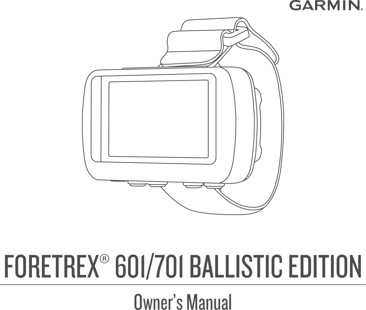 FORETREX® 601/701 BALLISTIC EDITIONOwner’s Manual