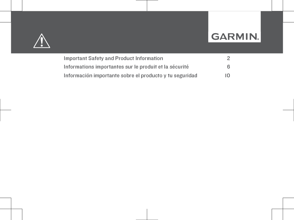 Important Safety and Product Information 2Informations importantes sur le produit et la sécurité 6Información importante sobre el producto y tu seguridad 10