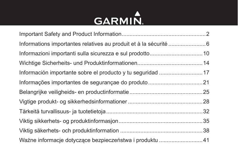 Important Safety and Product Information ......................................................2Informations importantes relatives au produit et à la sécurité ........................6Informazioni importanti sulla sicurezza e sul prodotto ..................................10Wichtige Sicherheits- und Produktinformationen..........................................14Información importante sobre el producto y tu seguridad ............................17Informações importantes de segurançae do produto ...................................21Belangrijke veiligheids- en productinformatie ...............................................25Vigtige produkt- og sikkerhedsinformationer ................................................28Tärkeitä turvallisuus- ja tuotetietoja ..............................................................32Viktig sikkerhets- og produktinformasjon ......................................................35Viktig säkerhets- och produktinformation .....................................................38Ważne informacje dotyczące bezpieczeństwa i produktu ............................41