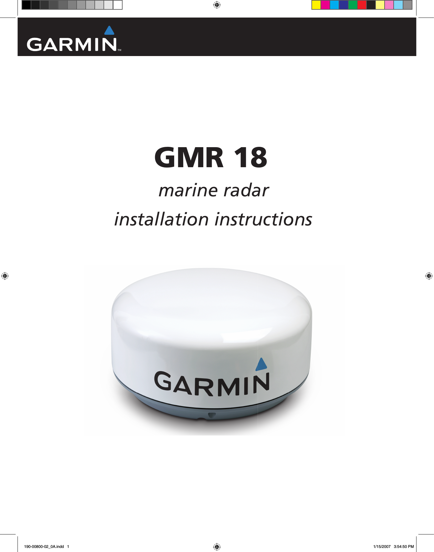 GMR 18marine radarinstallation instructions190-00800-02_0A.indd   1 1/15/2007   3:54:50 PM