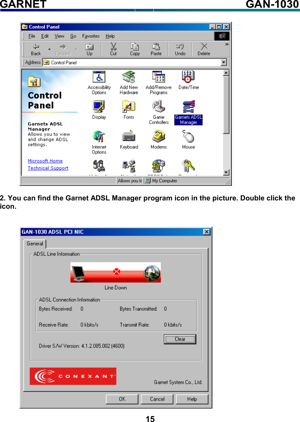   15    GARNET GAN-1030   2. You can find the Garnet ADSL Manager program icon in the picture. Double click the icon.    