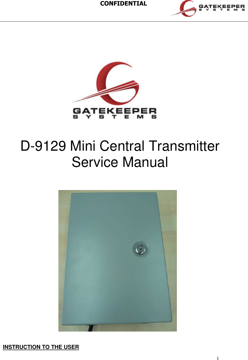      1  CONFIDENTIAL               D-9129 Mini Central Transmitter  Service Manual                    INSTRUCTION TO THE USER 