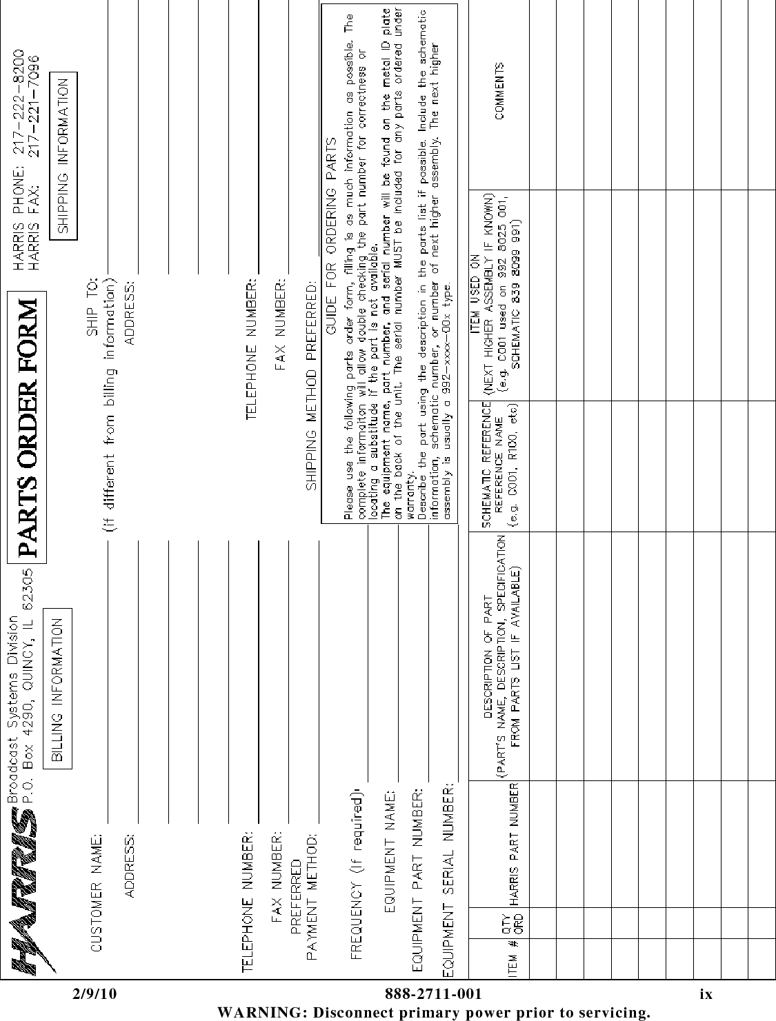 x 888-2711-001 2/9/10 WARNING: Disconnect primary power prior to servicing.