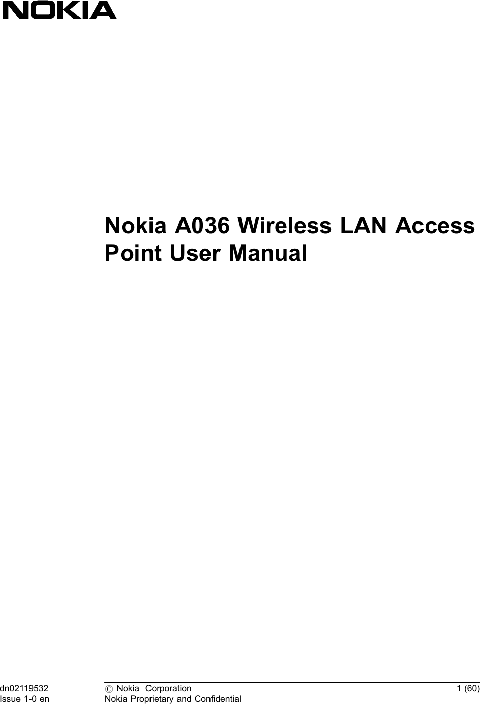 Nokia A036 Wireless LAN AccessPoint User Manualdn02119532Issue 1-0 en#Nokia CorporationNokia Proprietary and Confidential1 (60)