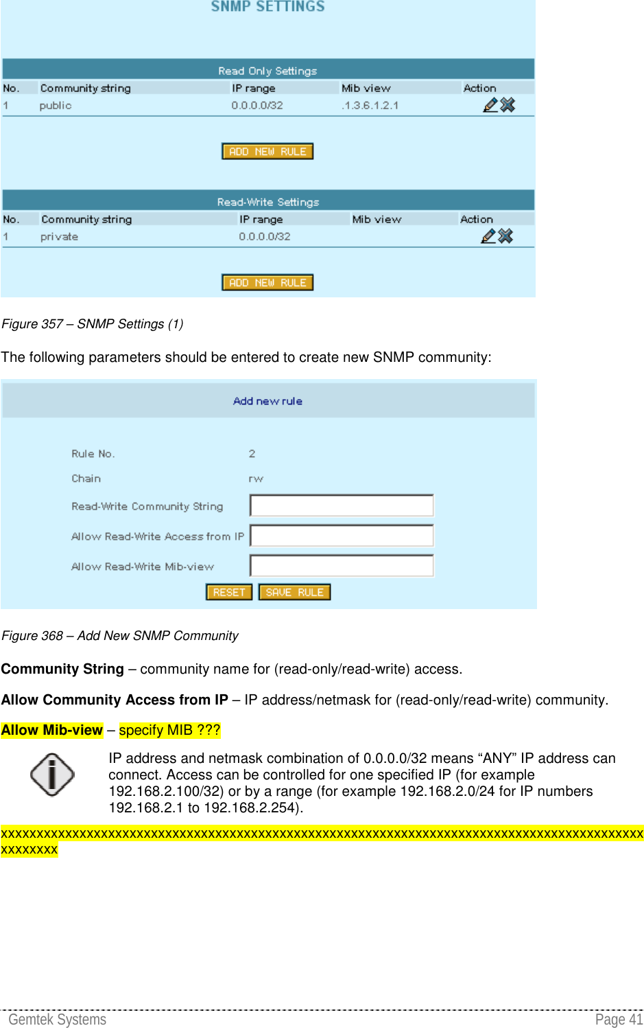 Gemtek Systems Page 41Figure 357 – SNMP Settings (1)The following parameters should be entered to create new SNMP community:Figure 368 – Add New SNMP CommunityCommunity String – community name for (read-only/read-write) access.Allow Community Access from IP – IP address/netmask for (read-only/read-write) community.Allow Mib-view – specify MIB ???IP address and netmask combination of 0.0.0.0/32 means “ANY” IP address canconnect. Access can be controlled for one specified IP (for example192.168.2.100/32) or by a range (for example 192.168.2.0/24 for IP numbers192.168.2.1 to 192.168.2.254).xxxxxxxxxxxxxxxxxxxxxxxxxxxxxxxxxxxxxxxxxxxxxxxxxxxxxxxxxxxxxxxxxxxxxxxxxxxxxxxxxxxxxxxxxxxxxxxxxx