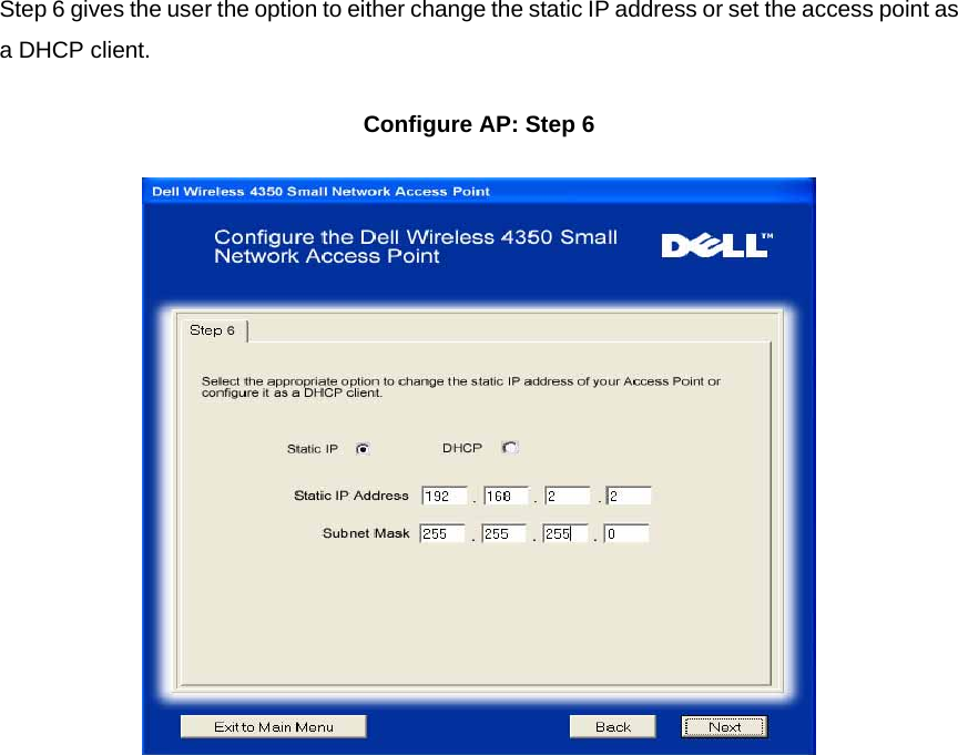 Step 6 gives the user the option to either change the static IP address or set the access point as a DHCP client. Configure AP: Step 6             