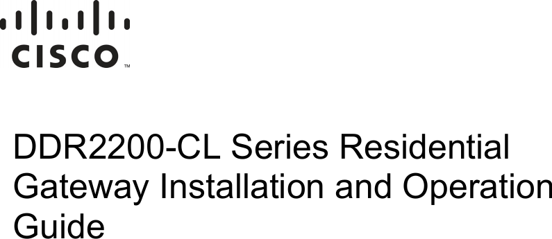   4020210 Rev A DDR2200-CL Series Residential Gateway Installation and Operation Guide     