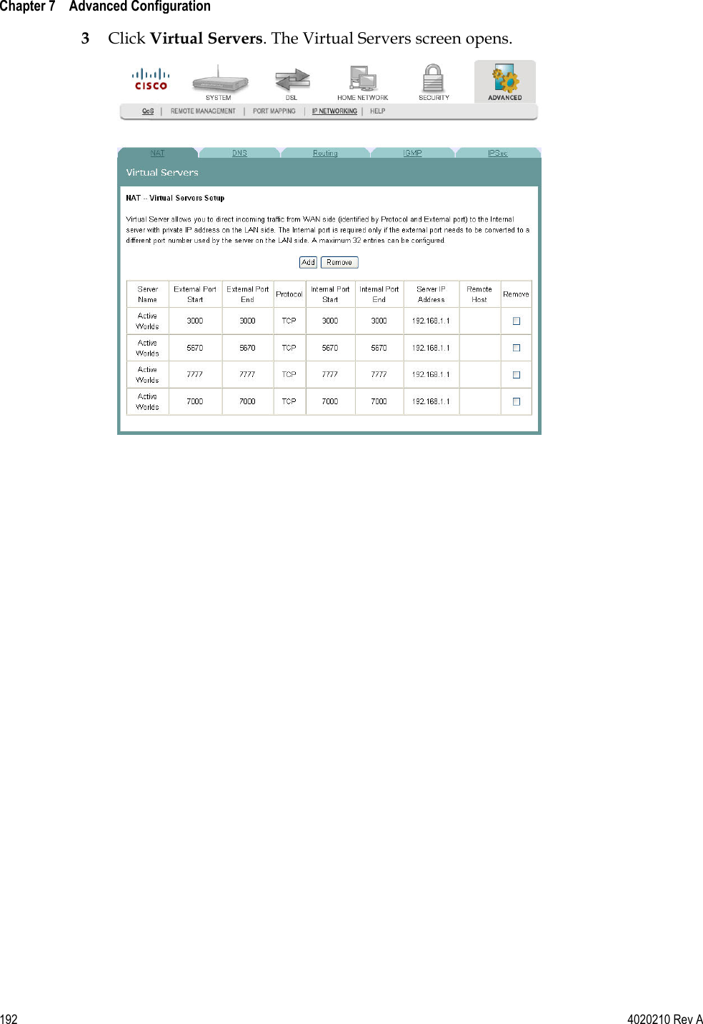  Chapter 7    Advanced Configuration   192  4020210 Rev A 3 Click Virtual Servers. The Virtual Servers screen opens.   