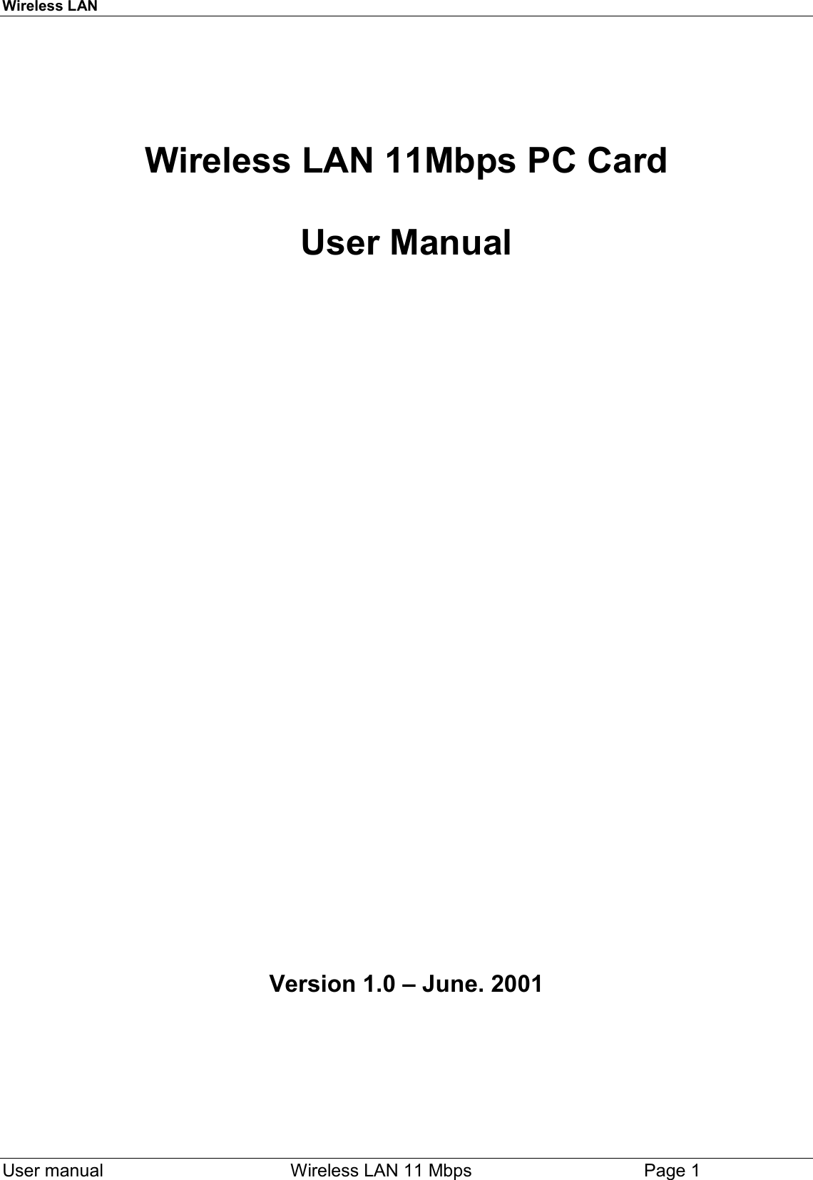 Wireless LAN  User manual    Wireless LAN 11 Mbps Page 1Wireless LAN 11Mbps PC CardUser Manual   Version 1.0 – June. 2001