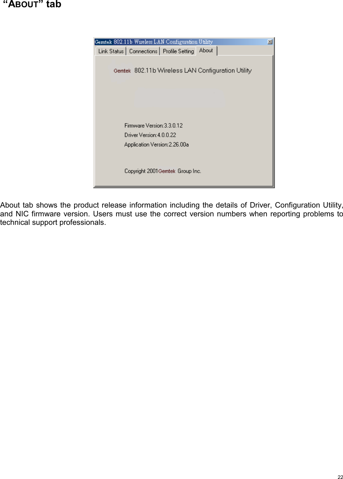  22 “ABOUT” tab      About tab shows the product release information including the details of Driver, Configuration Utility, and NIC firmware version. Users must use the correct version numbers when reporting problems to technical support professionals.  