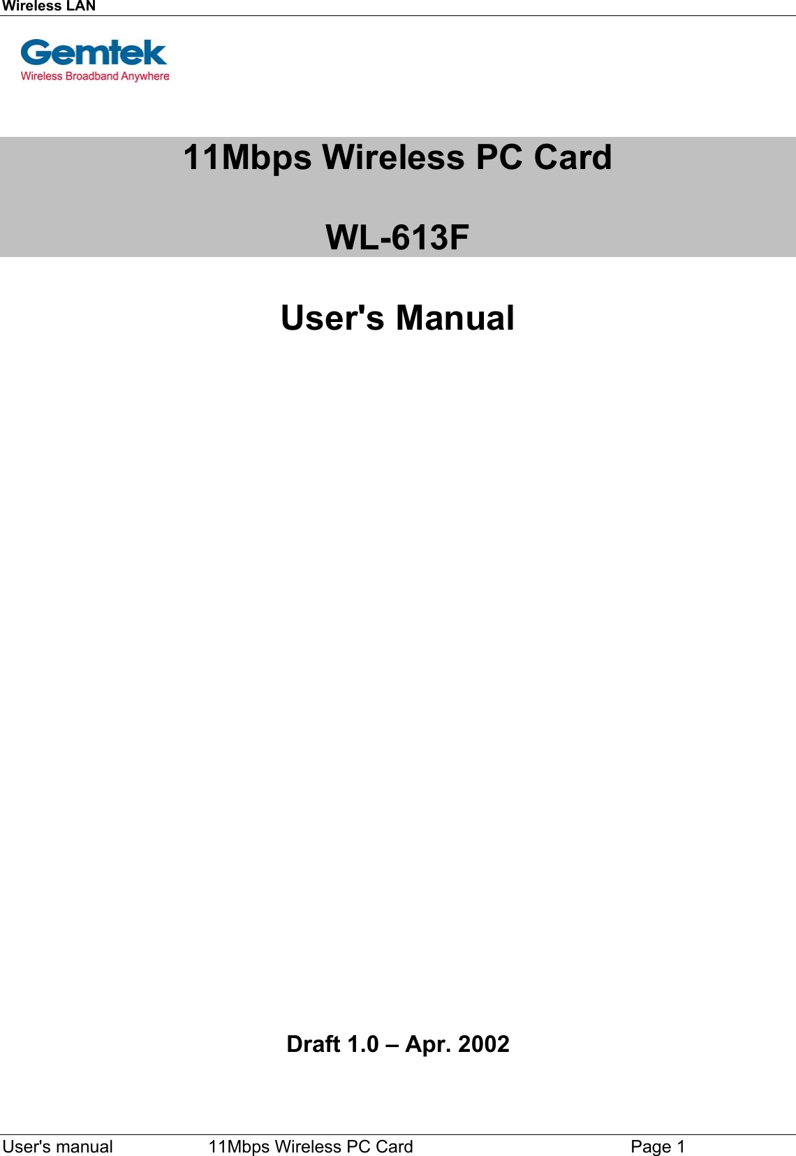 Wireless LAN  User&apos;s manual        11Mbps Wireless PC Card Page 111Mbps Wireless PC CardWL-613FUser&apos;s Manual   Draft 1.0 – Apr. 2002