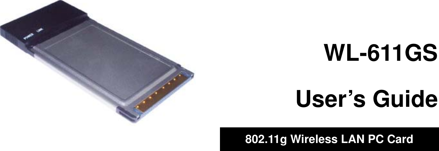                      WL-611GS  User’s Guide  802.11g Wireless LAN PC Card   