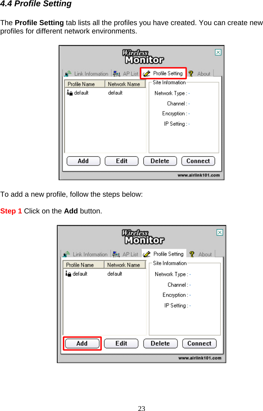 23 4.4 Profile Setting  The Profile Setting tab lists all the profiles you have created. You can create new profiles for different network environments.    To add a new profile, follow the steps below:  Step 1 Click on the Add button.      
