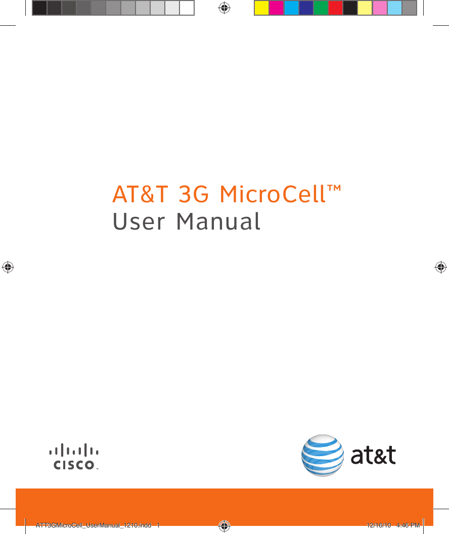 AT&amp;T 3G MicroCell™User ManualATT3GMicroCell_UserManual_1210.indd   1ATT3GMicroCell_UserManual_1210.indd   1 12/16/10   4:46 PM12/16/10   4:46 PM