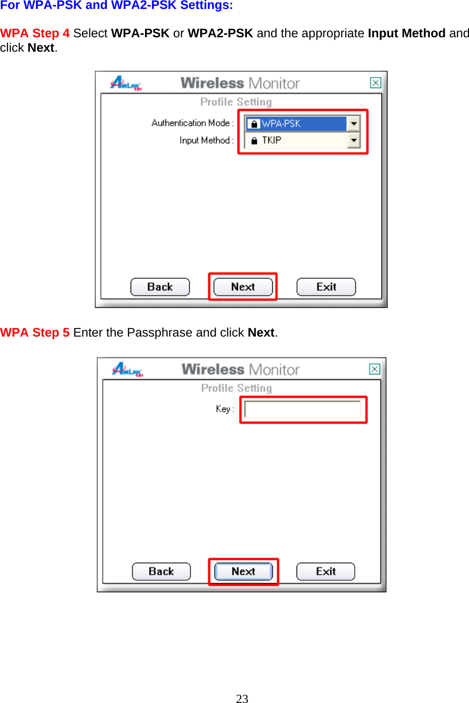 23 For WPA-PSK and WPA2-PSK Settings:  WPA Step 4 Select WPA-PSK or WPA2-PSK and the appropriate Input Method and click Next.    WPA Step 5 Enter the Passphrase and click Next.        