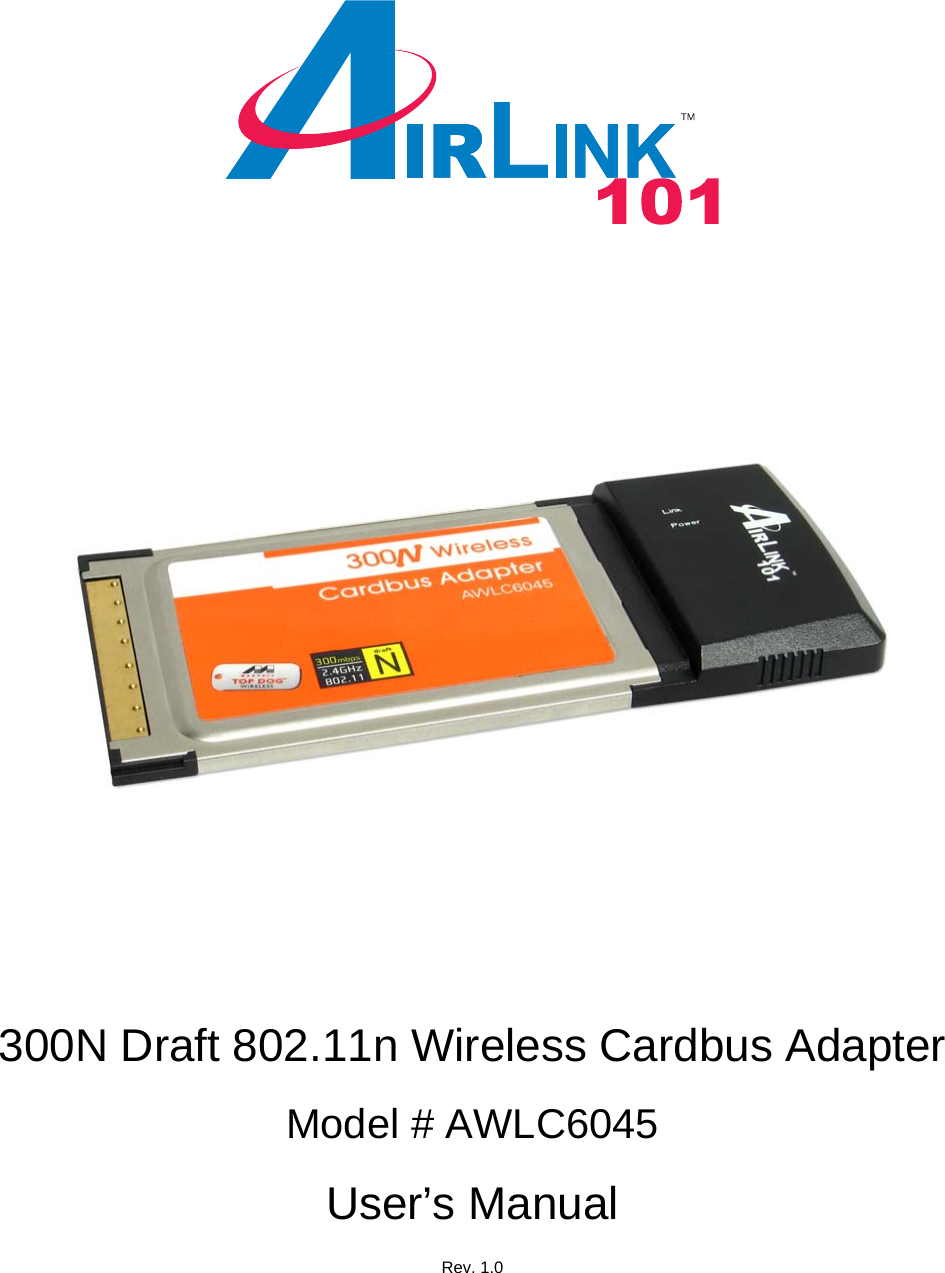            300N Draft 802.11n Wireless Cardbus Adapter  Model # AWLC6045  User’s Manual  Rev. 1.0   