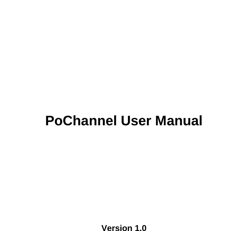          PoChannel User Manual       Version 1.0