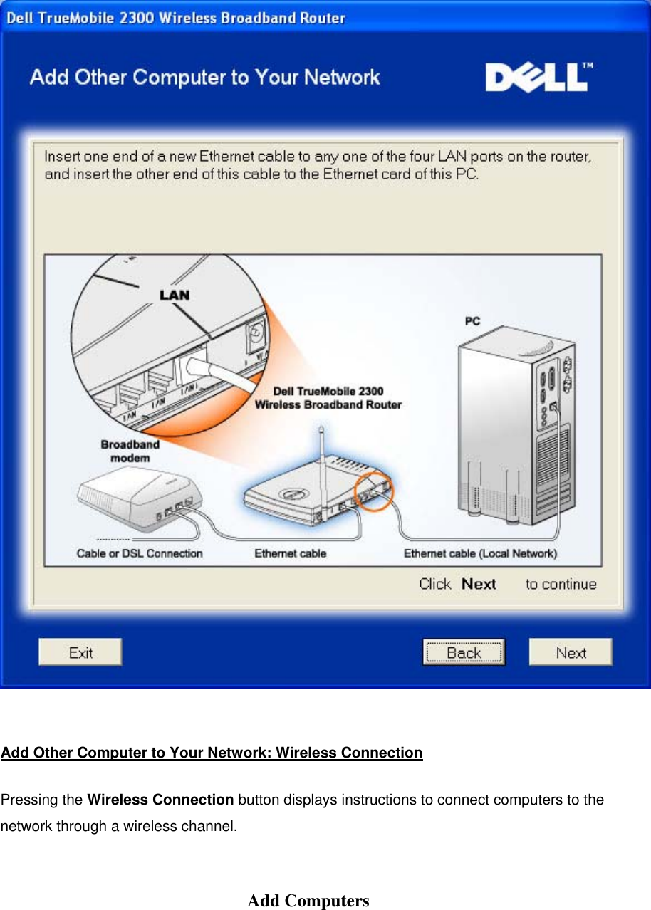   Add Other Computer to Your Network: Wireless Connection Pressing the Wireless Connection button displays instructions to connect computers to the network through a wireless channel.  Add Computers 