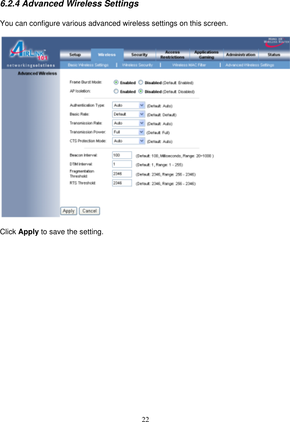 22 6.2.4 Advanced Wireless Settings  You can configure various advanced wireless settings on this screen.    Click Apply to save the setting.                    