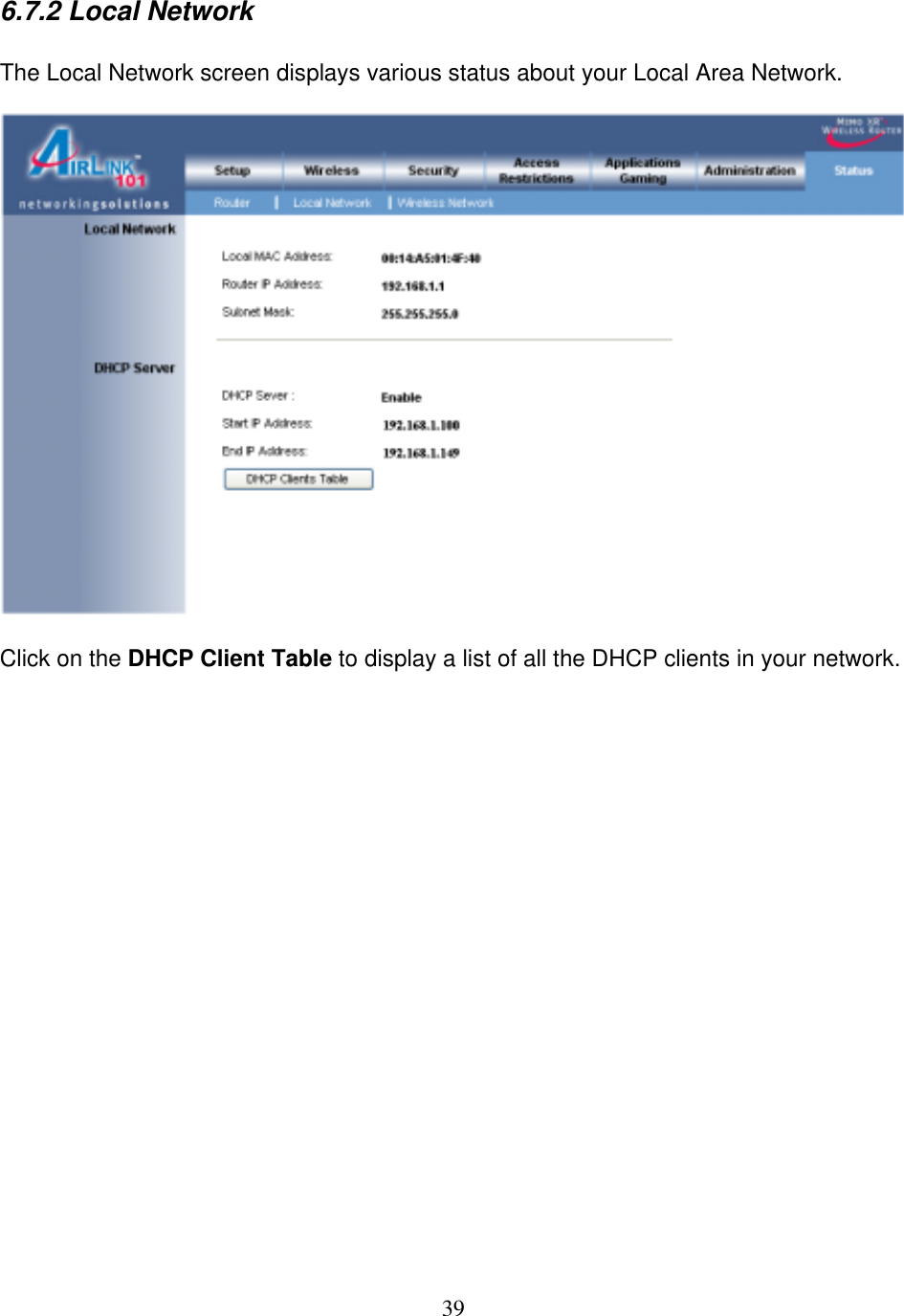 39 6.7.2 Local Network  The Local Network screen displays various status about your Local Area Network.    Click on the DHCP Client Table to display a list of all the DHCP clients in your network.                     