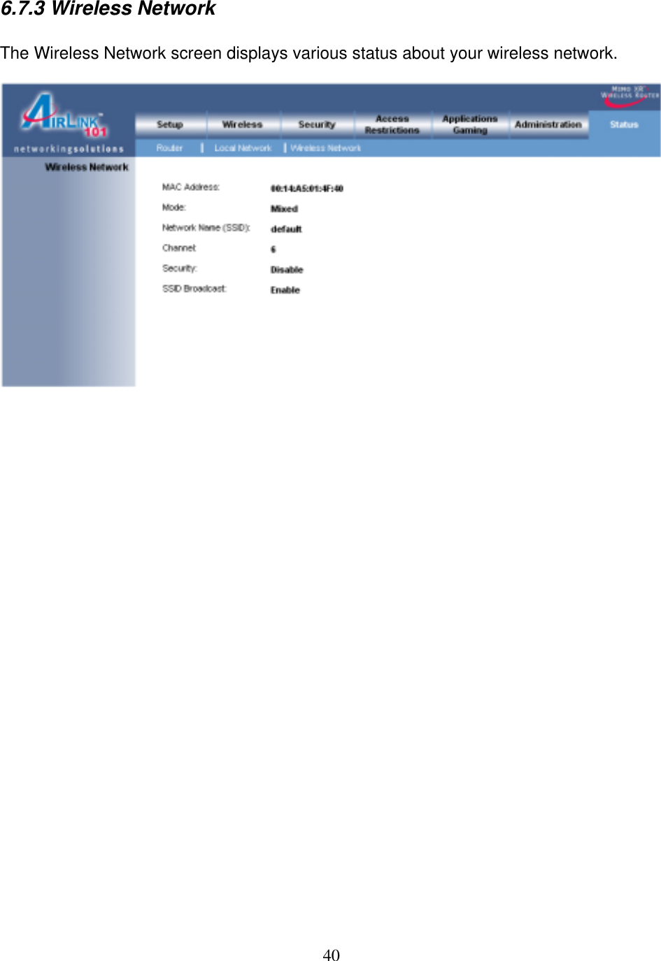 40 6.7.3 Wireless Network  The Wireless Network screen displays various status about your wireless network.                            