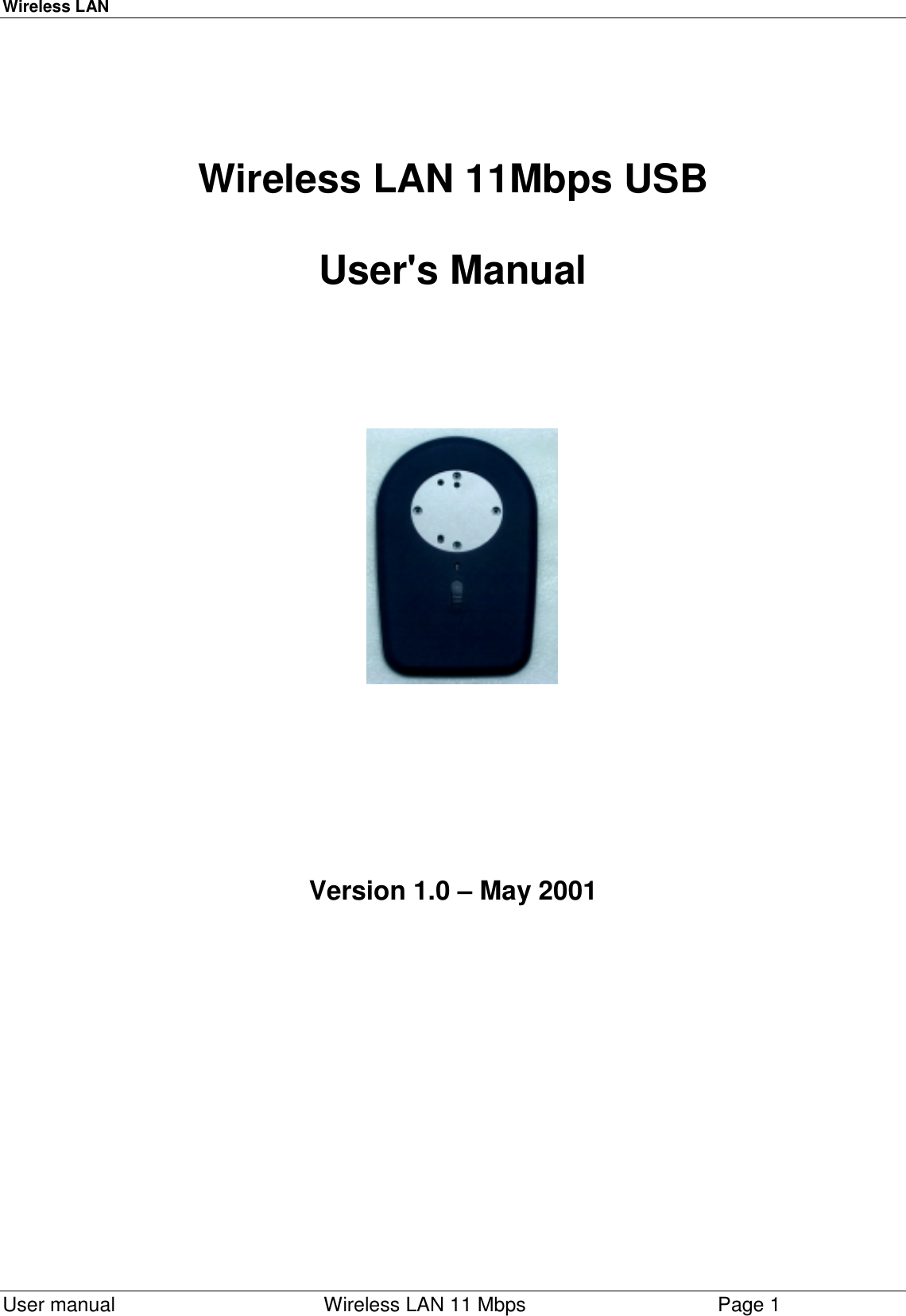 Wireless LAN  User manual    Wireless LAN 11 Mbps Page 1Wireless LAN 11Mbps USBUser&apos;s ManualVersion 1.0 – May 2001