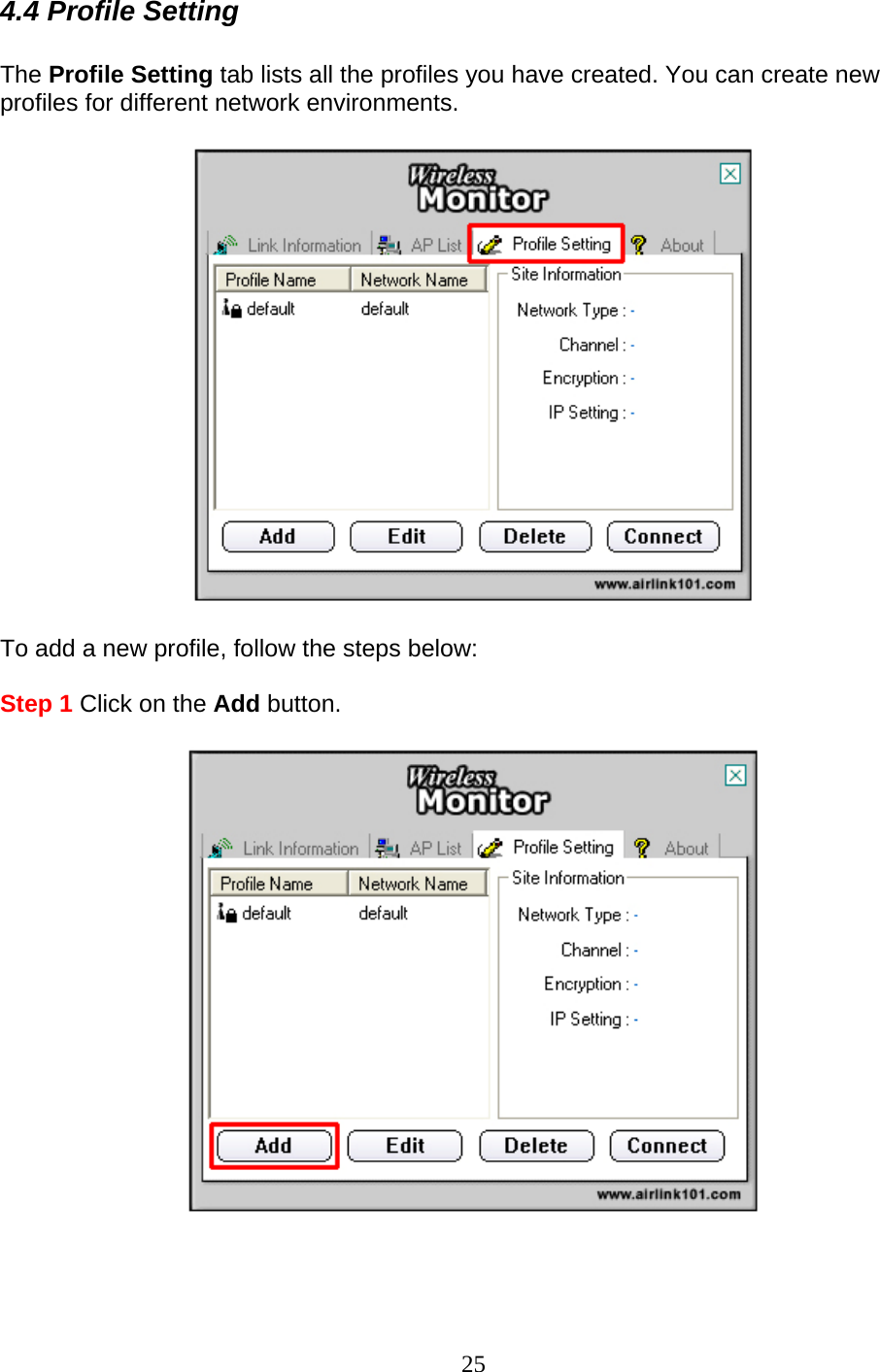 25 4.4 Profile Setting  The Profile Setting tab lists all the profiles you have created. You can create new profiles for different network environments.    To add a new profile, follow the steps below:  Step 1 Click on the Add button.      