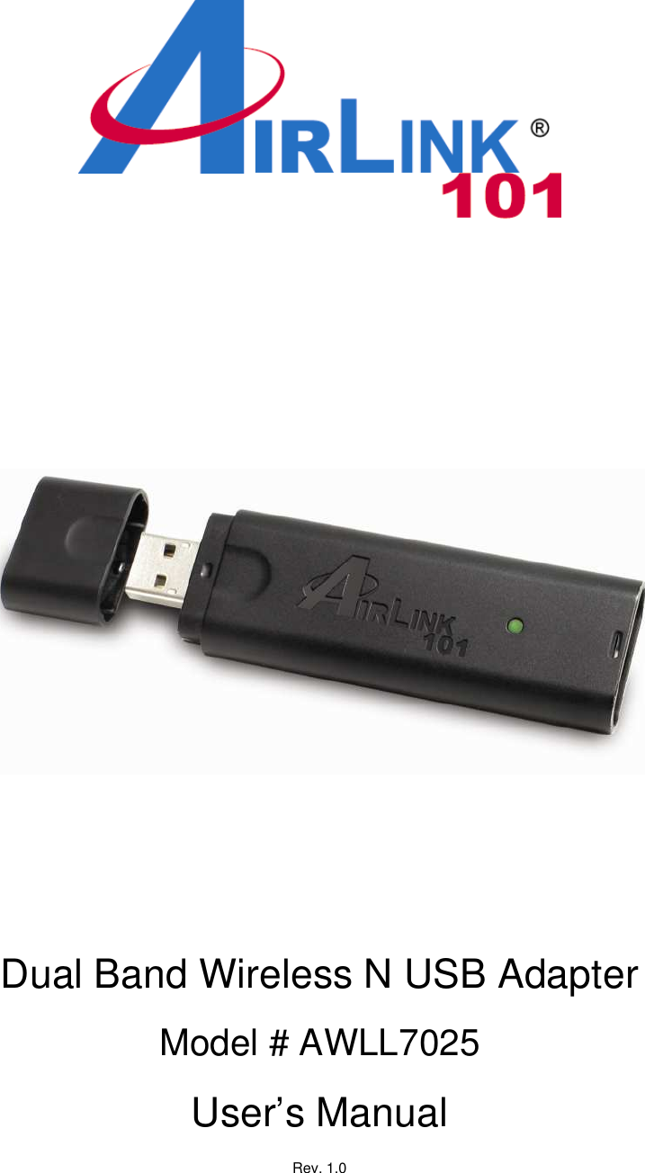                    Dual Band Wireless N USB Adapter  Model # AWLL7025  User’s Manual  Rev. 1.0   