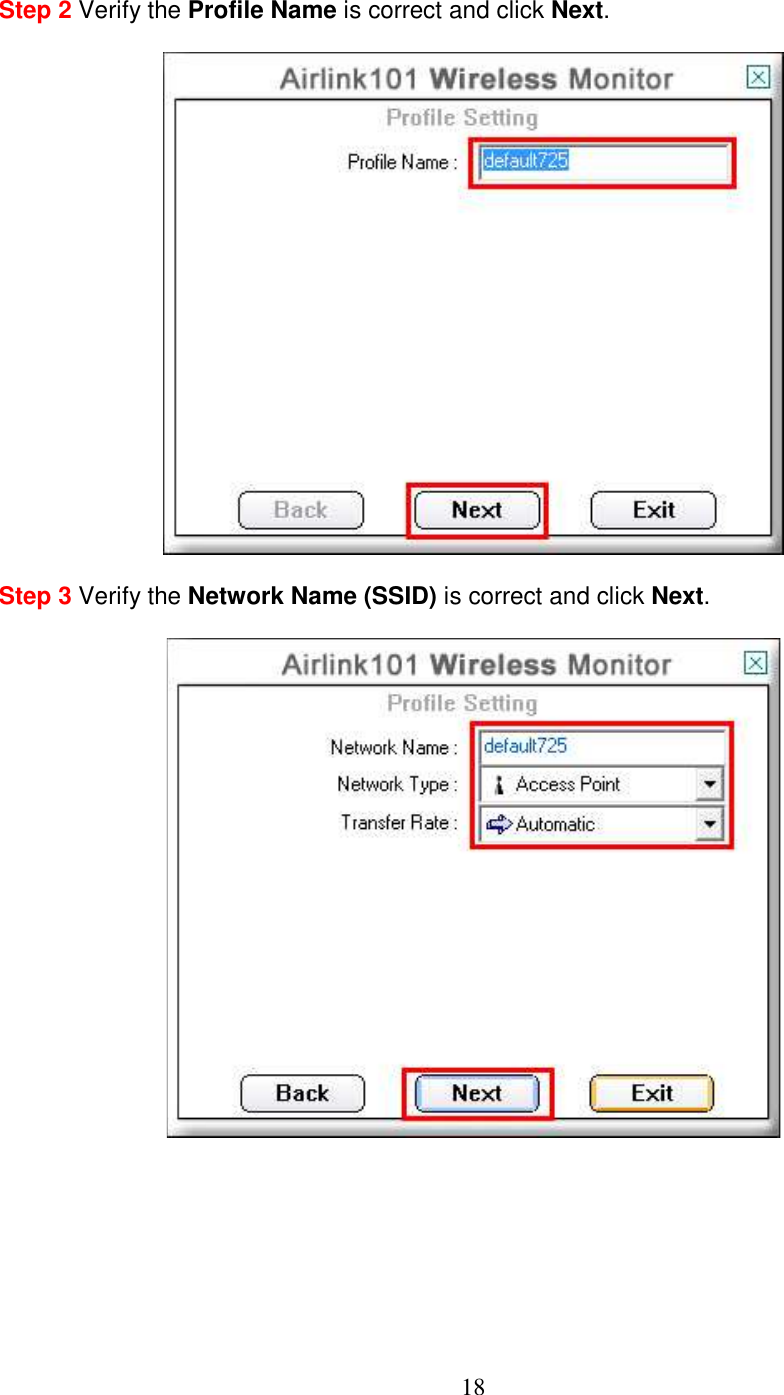 18 Step 2 Verify the Profile Name is correct and click Next.    Step 3 Verify the Network Name (SSID) is correct and click Next.          