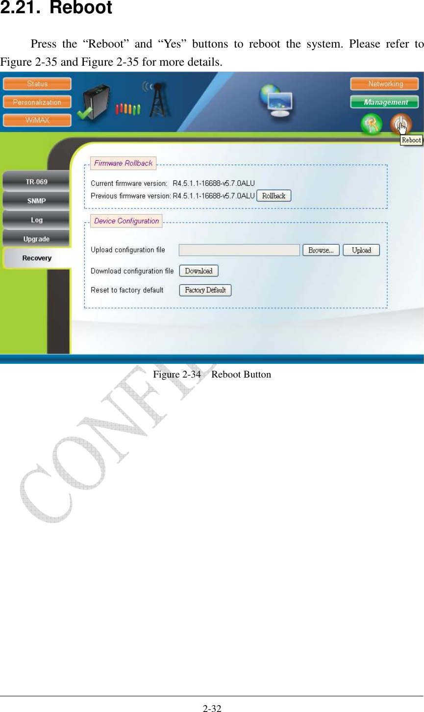    2-32 2.21.  Reboot Press  the  “Reboot”  and  “Yes”  buttons  to  reboot  the  system.  Please  refer  to Figure 2-35 and Figure 2-35 for more details.  Figure 2-34    Reboot Button  