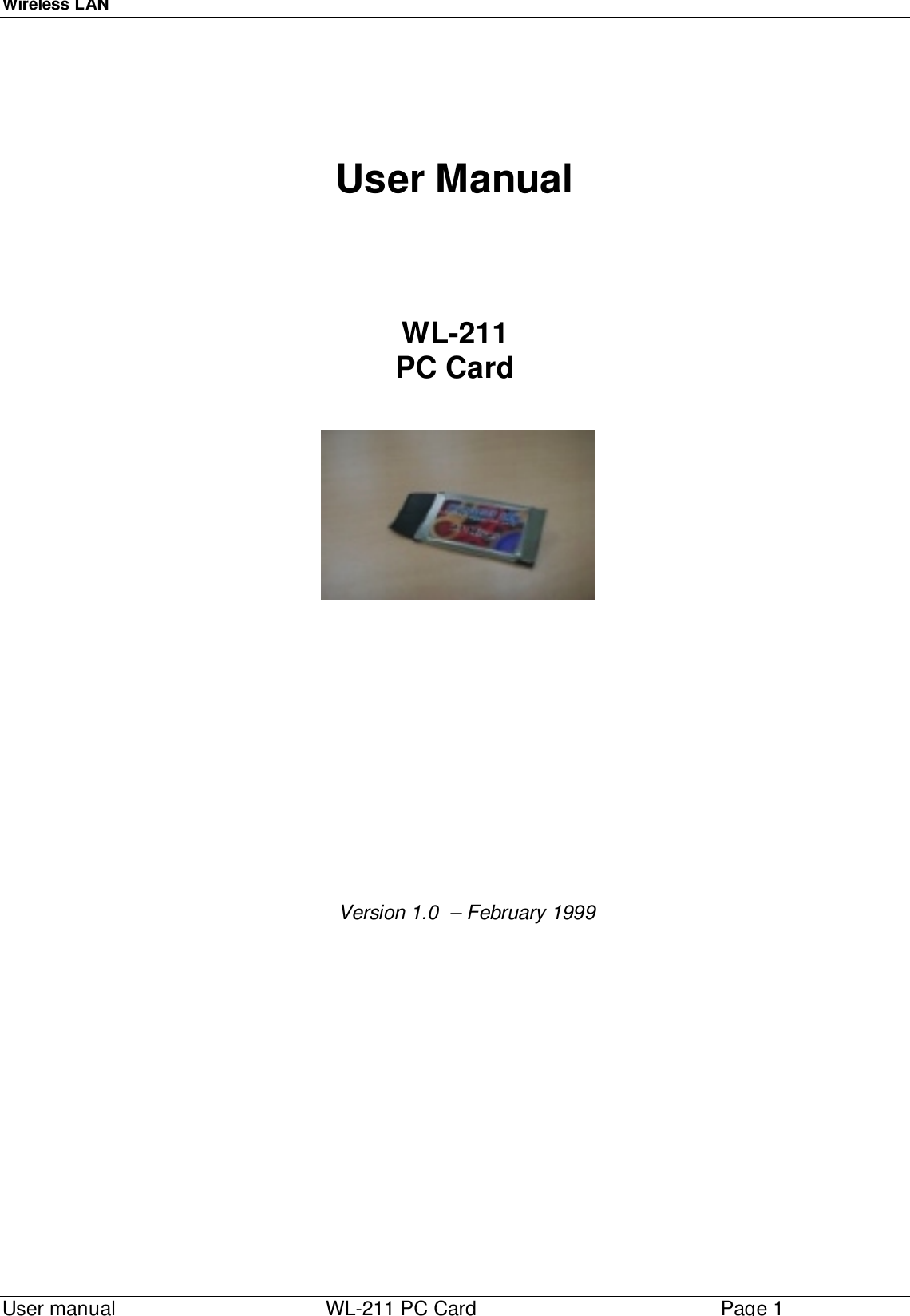 Wireless LAN  User manual    WL-211 PC CardPage 1User ManualWL-211PC Card    Version 1.0  – February 1999
