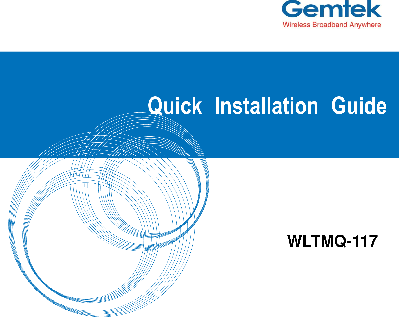                 Quick  Installation  Guide       WLTMQ-117 