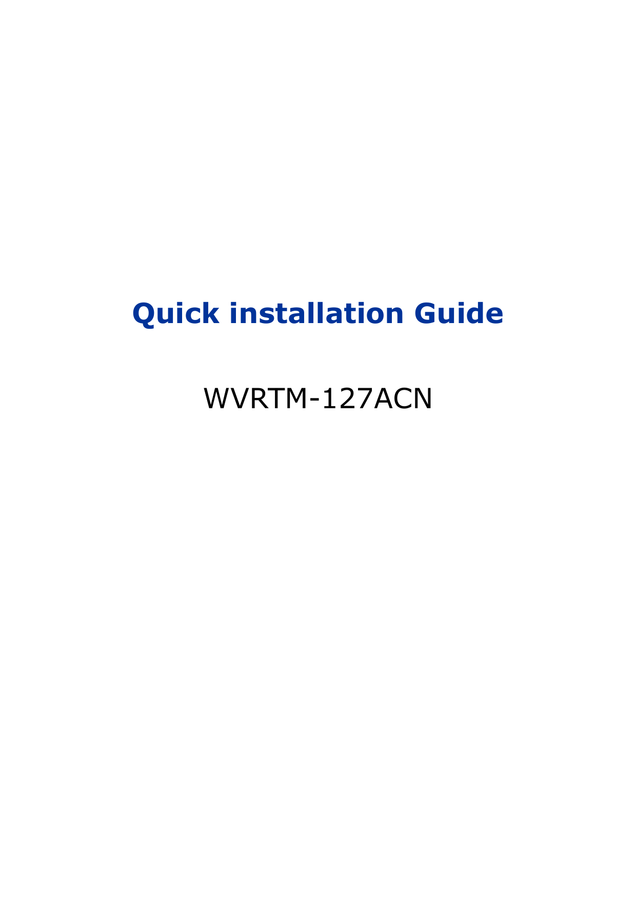      Quick installation Guide  WVRTM-127ACN                