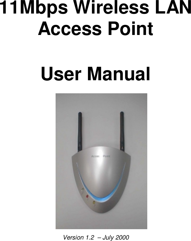 11Mbps Wireless LANAccess PointUser ManualVersion 1.2  – July 2000