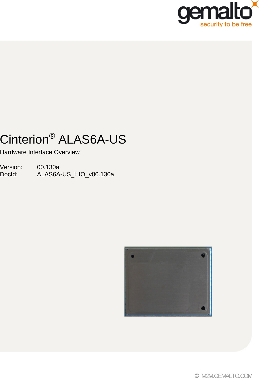  M2M.GEMALTO.COMCinterion® ALAS6A-USHardware Interface OverviewVersion: 00.130aDocId: ALAS6A-US_HIO_v00.130a