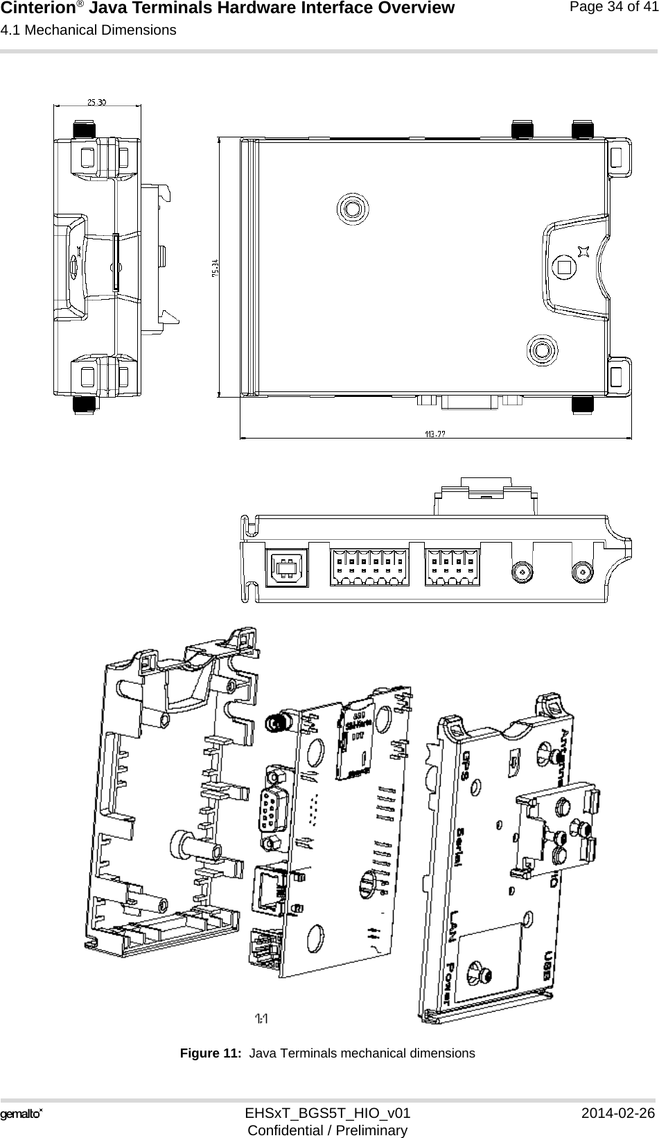 Cinterion® Java Terminals Hardware Interface Overview4.1 Mechanical Dimensions36EHSxT_BGS5T_HIO_v01 2014-02-26Confidential / PreliminaryPage 34 of 41Figure 11:  Java Terminals mechanical dimensions