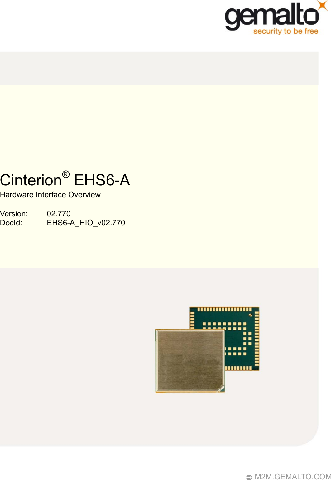        M2M.GEMALTO.COM Cinterion ®  EHS6-A Hardware Interface Overview Version: 02.770 DocId: EHS6-A_HIO_v02.770 