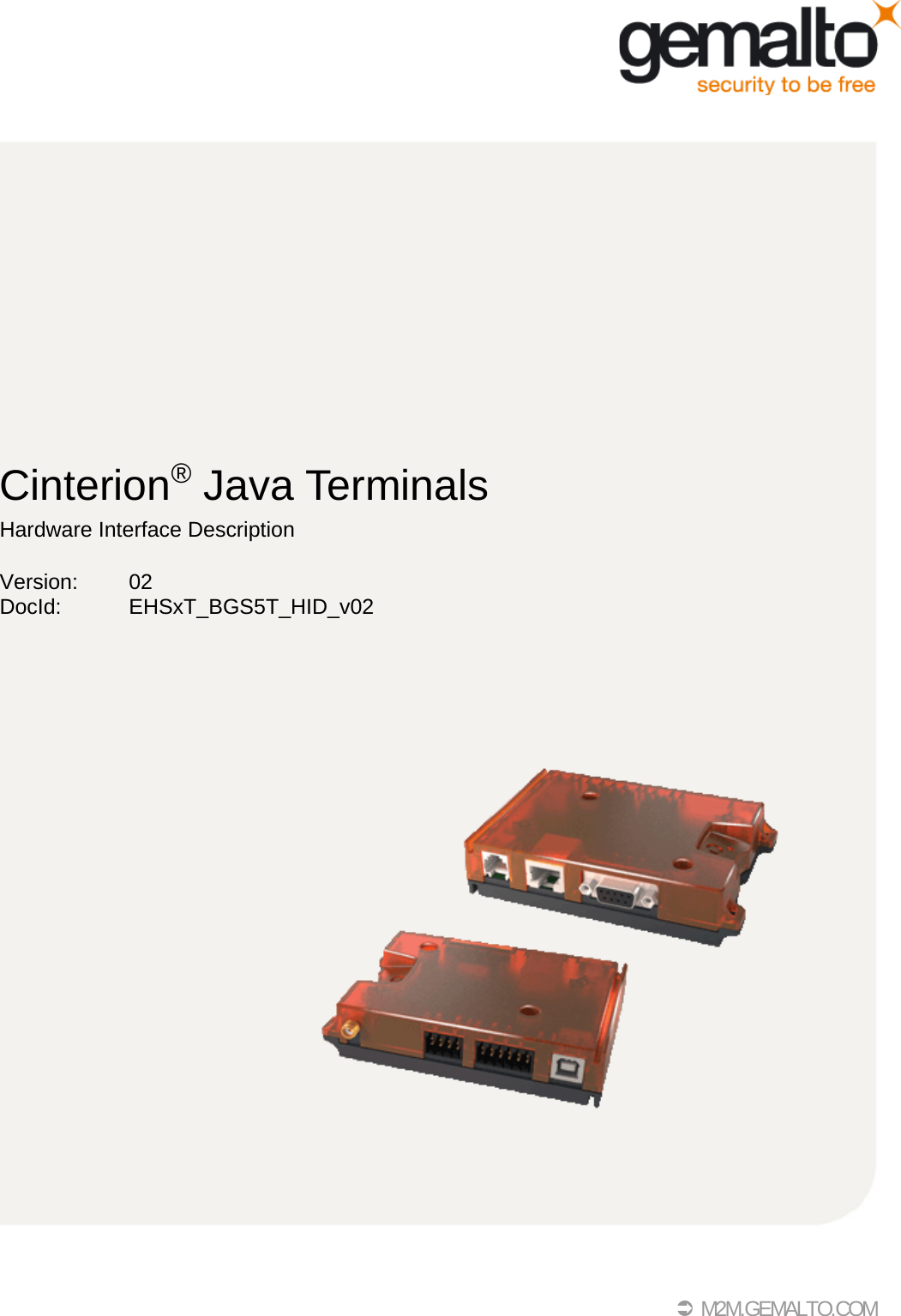  M2M.GEMALTO.COMCinterion® Java TerminalsHardware Interface DescriptionVersion: 02DocId: EHSxT_BGS5T_HID_v02