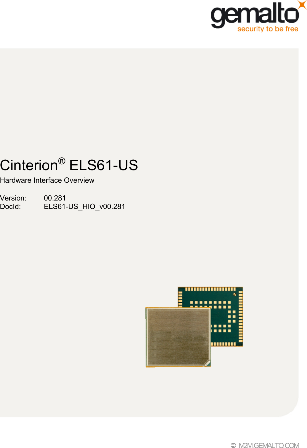  M2M.GEMALTO.COMCinterion® ELS61-USHardware Interface OverviewVersion: 00.281DocId: ELS61-US_HIO_v00.281