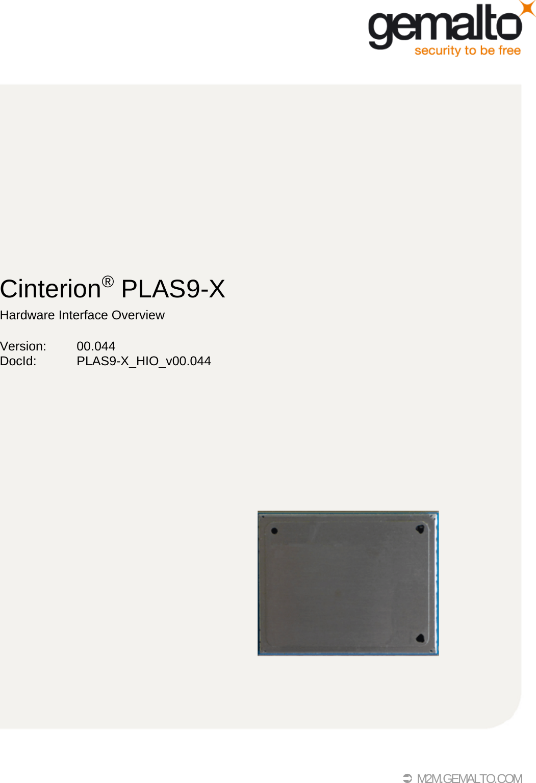  M2M.GEMALTO.COMCinterion® PLAS9-XHardware Interface OverviewVersion: 00.044DocId: PLAS9-X_HIO_v00.044