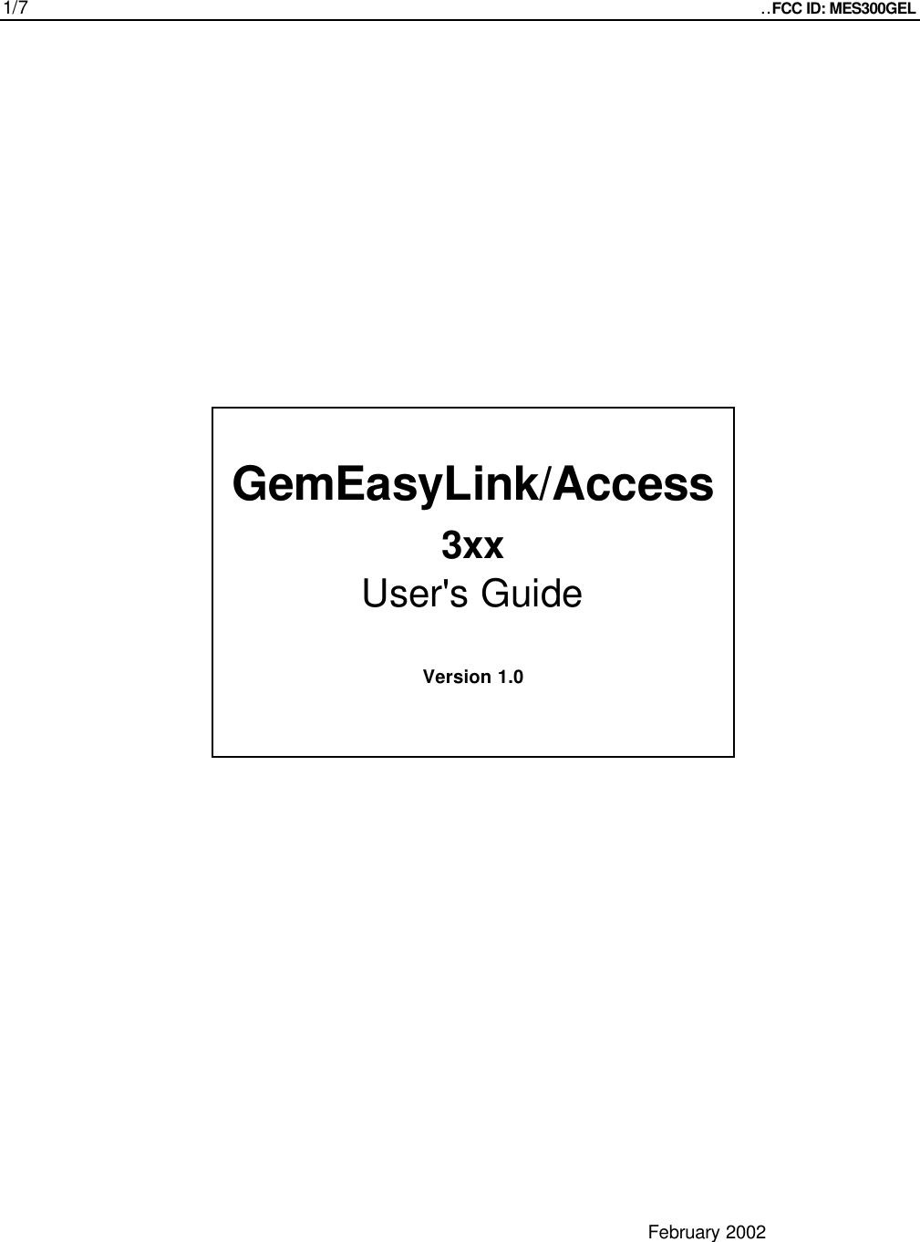 1/7     ..FCC ID: MES300GELFebruary 2002GemEasyLink/Access3xxUser&apos;s GuideVersion 1.0