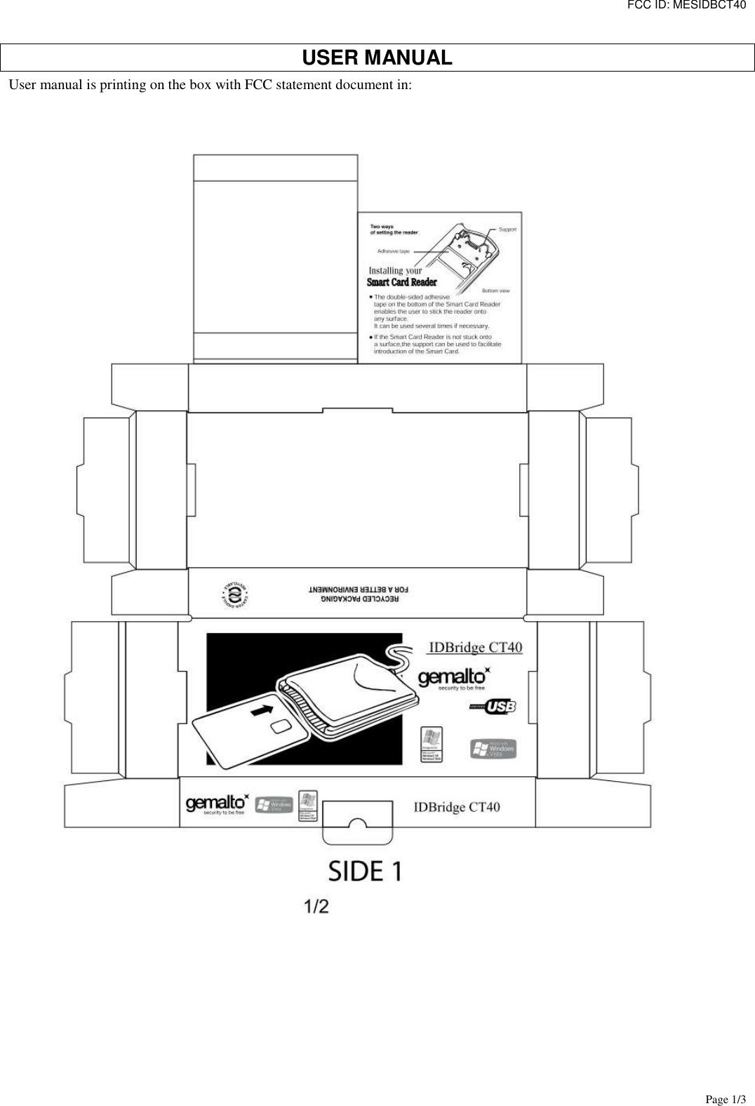 FCC ID: MESIDBCT40 Page 1/3  USER MANUAL User manual is printing on the box with FCC statement document in:   